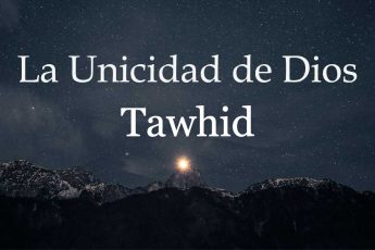 El Tawhid es el fundamento del Islam